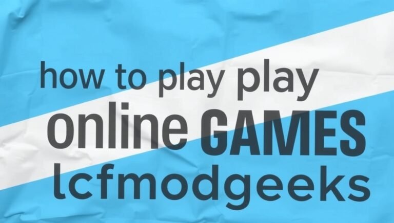 how to play online games lcfmodgeeks